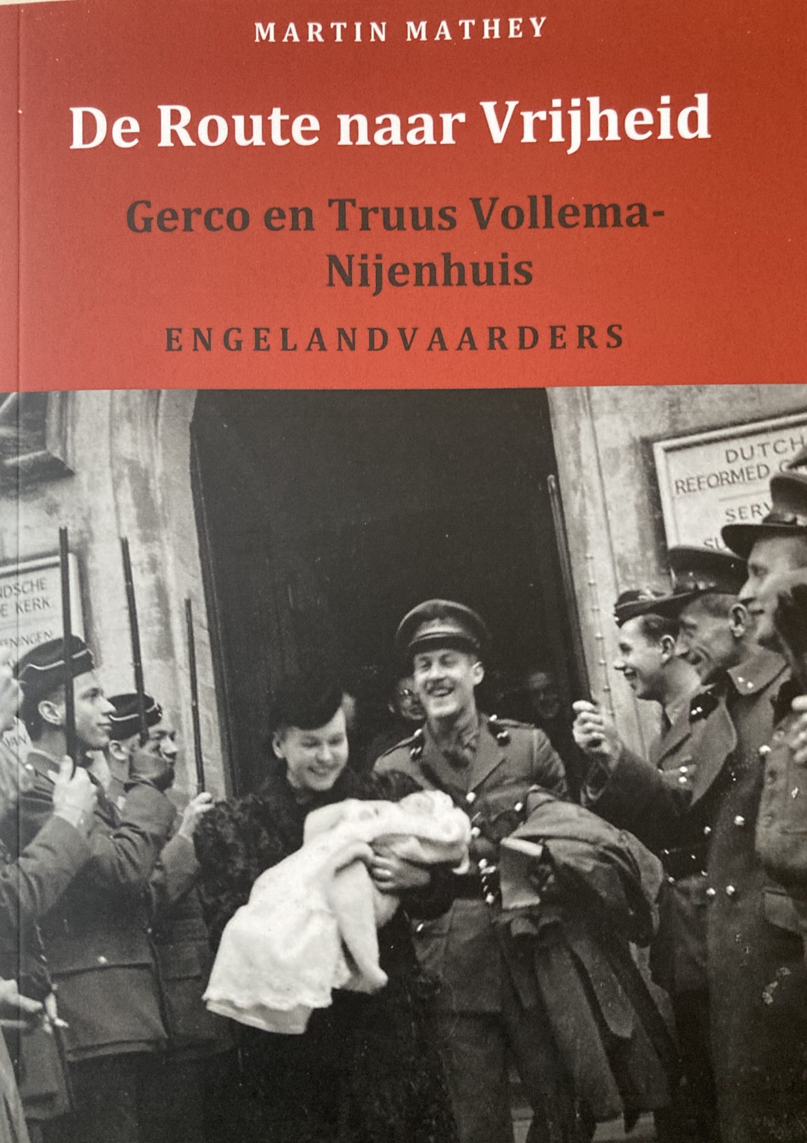 Martin Mathey, De Route naar Vrijheid. Gerco en Truus Vollema-Nijenhuis, Engelandvaarders