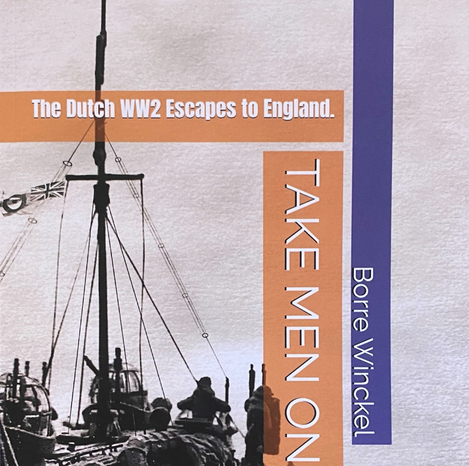 Take men on board: the Dutch WW2 escapes to England